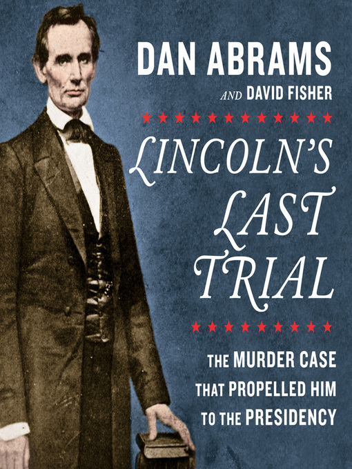 Title details for Lincoln's Last Trial by Dan Abrams - Available